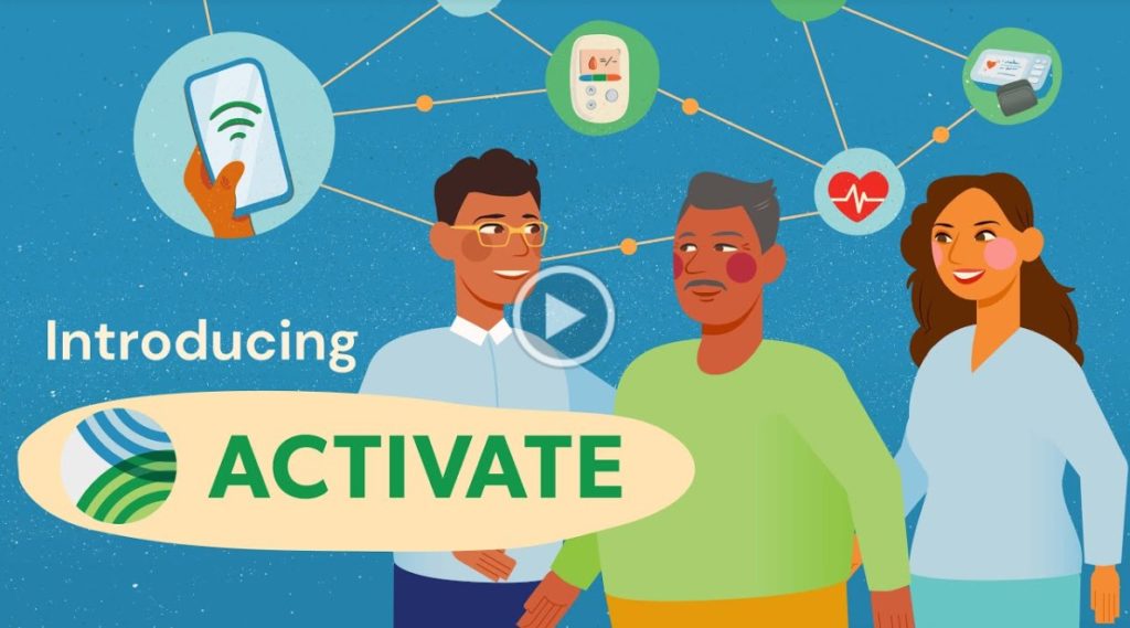 An animated image of three adults standing with a background of circles connected by lines. From left to right, the circles contain a phone with a WiFi symbol, a blood glucose monitor, a heart, and a blood pressure monitor. In the bottom left corner is the phrase Introducing ACTIVATE with the ACTIVATE logo.
